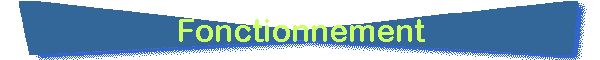 Fonctionnement