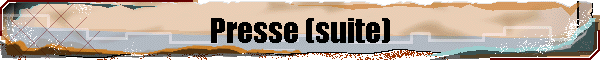 Presse (suite)